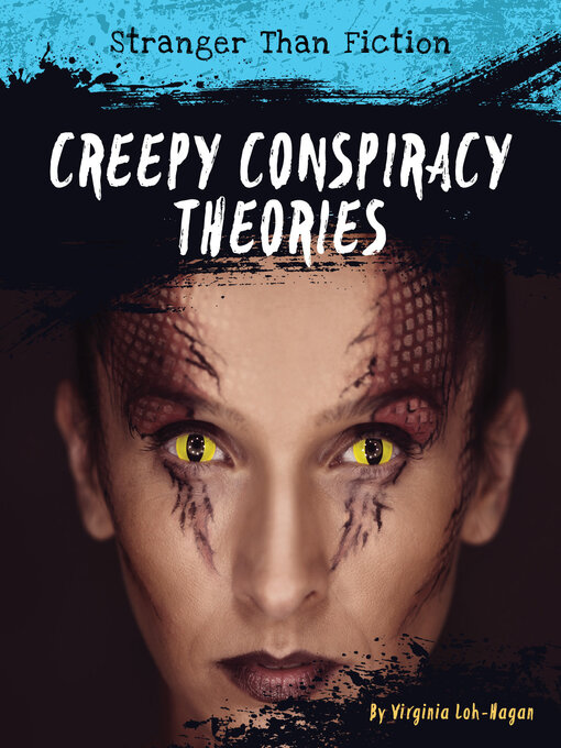 Title details for Creepy Conspiracy Theories by Virginia Loh-Hagan - Available